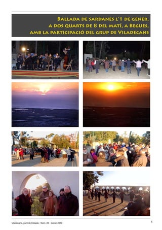 Ballada de sardanes l’1 de gener,
                       a dos quarts de 8 del matí, a Begues,
                 amb la participació del grup de Viladecans




Viladecans, punt de trobada - Núm. 29 - Gener 2010             6
 