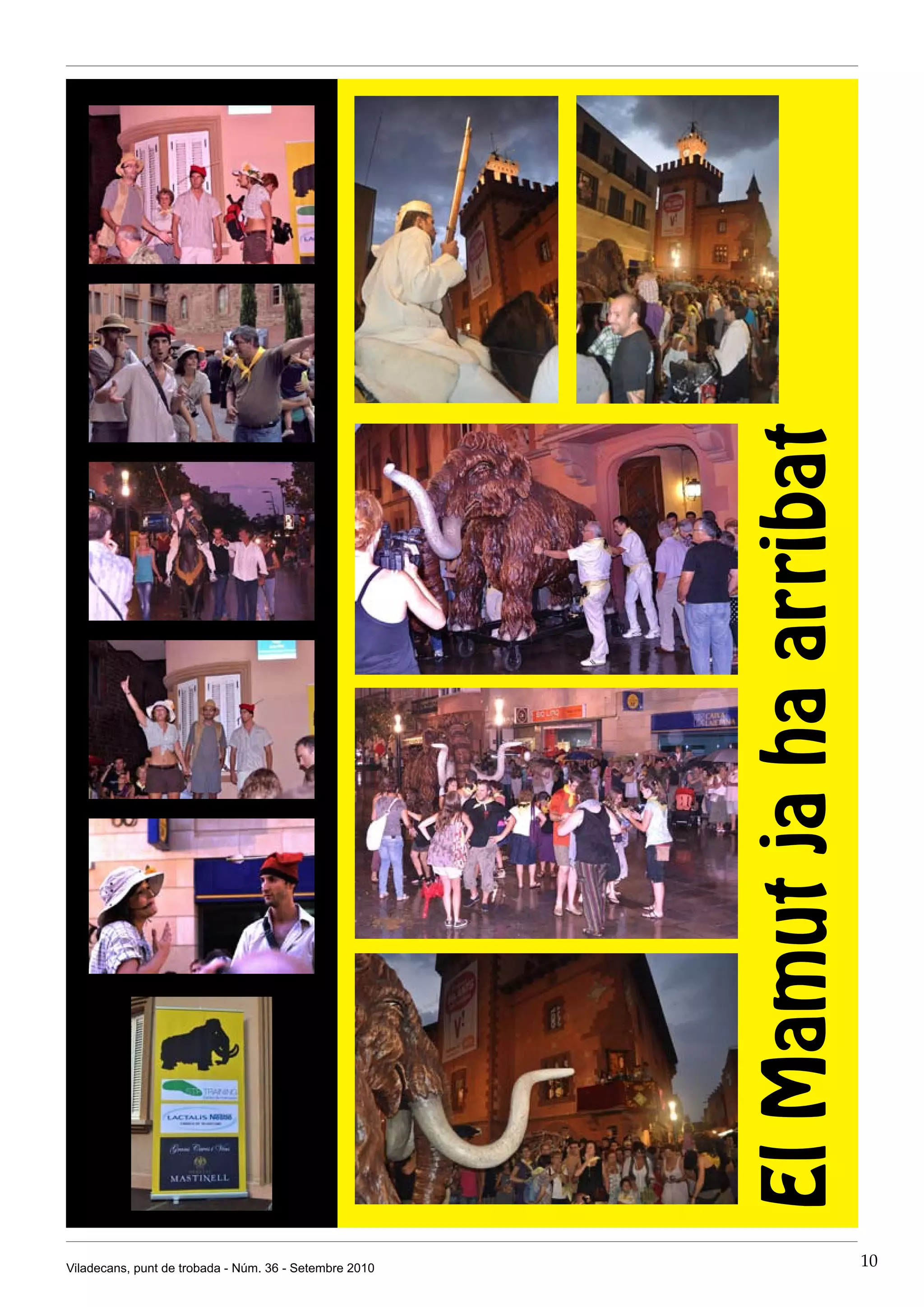 El Mamut ja ha arribat




Viladecans, punt de trobada - Núm. 36 - Setembre 2010                            10
 