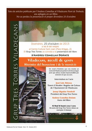 Tots els articles publicats per l’Andreu Comellas al Viladecans Punt de Trobada,
ara aplegats en un llibre.
No us perdeu la presentació el proper divendres 25 d’octubre

Viladecans Punt de Trobada - Núm. 70 - Octubre 2013

4

 