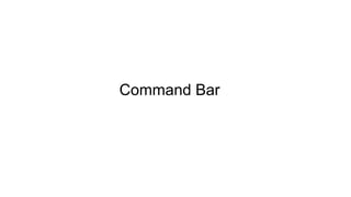 Command Bar
 