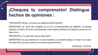 ¡Chequea tu comprensión! Distingue
hechos de opiniones :
 
