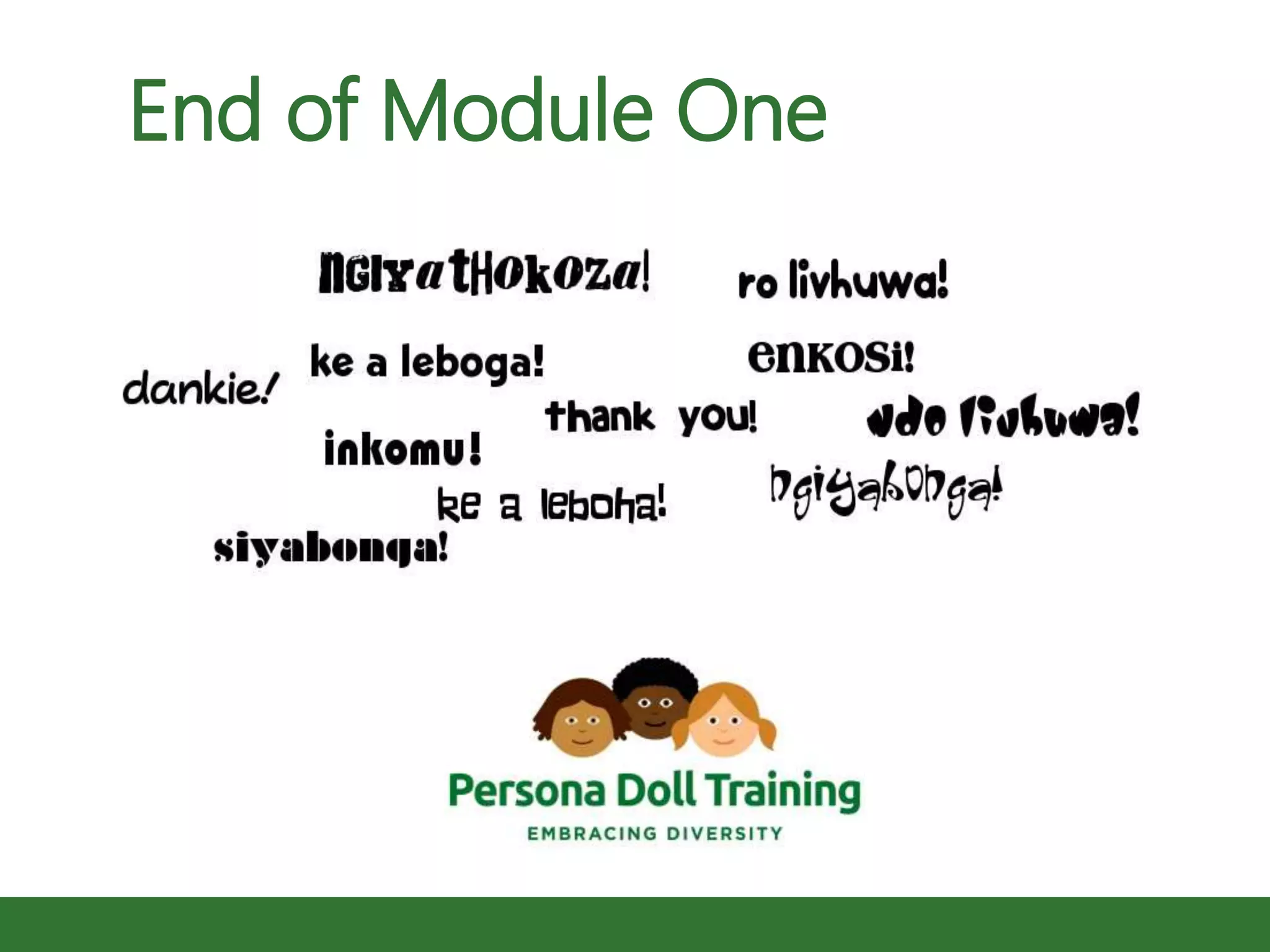 End of Module One
 