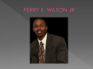 PERRY E. WILSON JR 