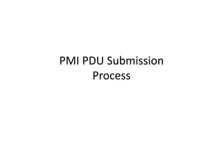 PMI PDU SubmissionProcess 
