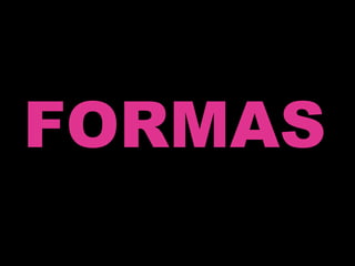 FORMAS
 
