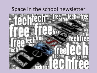 Space in the school newsletter 