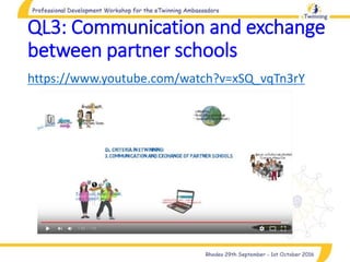 QL3: Communication and exchange
between partner schools
https://www.youtube.com/watch?v=xSQ_vqTn3rY
 