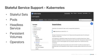 Confidential ©2008–17 New Relic, Inc. All rights reserved
• Stateful Sets
• Pods
• Headless
Service
• Persistent
Volumes
• Operators
Stateful Service Support - Kubernetes
29
 
