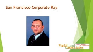 San Francisco Corporate Ray
 