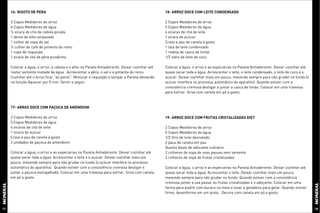 16- RISOTO DE PERA                                                                       18- ARROZ DOCE COM LEITE CONDENSADO

     3 Copos Medidores de arroz                                                               2 Copos Medidores de arroz
     6 Copos Medidores de água                                                                5 Copos Medidores de água
     ½ xícara de chá de cebola picada                                                         4 xícaras de chá de leite
     1 dente de alho amassado                                                                 1 xícara de açúcar
     1 colher de sopa de sal                                                                  Cravo e pau de canela à gosto
     ½ colher de café de pimenta do reino                                                     1 lata de leite condensado
     1 copo de requeijão                                                                      1 rodela de casca de limão
     1 xícara de chá de pêra picadinha                                                        1/2 vidro de leite de coco

     Colocar a água, o arroz, a cebola e o alho na Panela Antiaderente. Deixar cozinhar até   Colocar a água, o arroz e as especiarias na Panela Antiaderente. Deixar cozinhar até
     restar somente metade da água. Acrescentar a pêra, o sal e a pimenta do reino.           quase secar toda a água. Acrescentar o leite, o leite condensado, o leite de coco e o
     Cozinhar até o arroz ficar “ao ponto”. Misturar o requeijão e tampar a Panela deixando   açúcar. Deixar cozinhar mais um pouco, mexendo sempre para não grudar no fundo (o
     na função Aquecer por 5 min. Servir a seguir.                                            açúcar interfere no processo automático do aparelho). Quando estiver com a
                                                                                              consistência cremosa desligar e juntar a casca de limão. Colocar em uma travessa
                                                                                              para esfriar. Sirva com canela em pó a gosto.



     17- ARROZ DOCE COM PAÇOCA DE AMENDOIM

     2 Copos Medidores de arroz                                                               19- ARROZ DOCE COM FRUTAS CRISTALIZADAS DIET
     5 Copos Medidores de água
     4 xícaras de chá de leite                                                                2 Copos Medidores de arroz
     1 xícara de açúcar                                                                       5 Copos Medidores de água
     Cravo e pau de canela à gosto                                                            1/2 litro de leite desnatado
     3 unidades de paçoca de amendoim                                                         2 paus de canela em pau
                                                                                              Quanto baste de adoçante culinário
     Colocar a água, o arroz e as especiarias na Panela Antiaderente. Deixar cozinhar até     2 colheres de sopa de uvas passas sem semente
     quase secar toda a água. Acrescentar o leite e o açúcar. Deixar cozinhar mais um         2 colheres de sopa de frutas cristalizadas
     pouco, mexendo sempre para não grudar no fundo (o açúcar interfere no processo
     automático do aparelho). Quando estiver com a consistência cremosa desligar e            Colocar a água, o arroz e as especiarias na Panela Antiaderente. Deixar cozinhar até
     juntar a paçoca esmigalhada. Colocar em uma travessa para esfriar. Sirva com canela      quase secar toda a água. Acrescentar o leite. Deixar cozinhar mais um pouco,
     em pó a gosto.                                                                           mexendo sempre para não grudar no fundo. Quando estiver com a consistência
                                                                                              cremosa juntar a uva passa, as frutas cristalizadas e o adoçante. Colocar em uma
                                                                                              forma para pudim com buraco no meio e levar a geladeira para gelar. Quando estiver
                                                                                              firme, desenforme em um prato. Decore com canela em pó a gosto.



17                                                                                                                                                                                    18
 