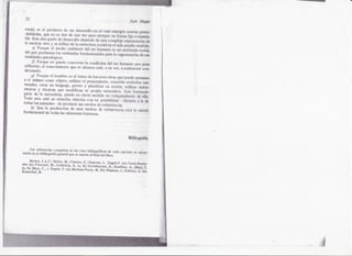 1

J'. ."



      22

     social, es el producto de un
      dalida des, que no se dan, d(!'u:!1a
     bl~~. ste alto gradQ de desatroUt)
           E                                                                              
     la materia viva y es reflejo
           e) Porque el medio
     del que provienen los estiltl~los
     cualidades psicológIcas.
         f) Porque no puede conocerse tt()t~~Upjl)'.
                                      IU
    reflexión; el .
    dicionado,                                    lIátvet,
                  conocImiento quesealt1.1n2:i1.,sh1,

        g) Porque el hombre es el úni,)o de 101.¡¡~rcsvtV?~~l~tI'PY~~~fe~s
    a sí mismo como objeto, utilizu el pemamlento,"onccbir$.(mbolo$
    versales, crear un lenguaje, prever y planificar ,su"  .. .....

   mentos y técnicas que modifican su pí'l)pia nah
   parte de la naturaleza, puede en cierta medida se
   Todo esto está en estrecha relación Con su p()Si
   todos los animales- de producir sus medios de su'.           ;



        h) Que la producción de esos medios de sUbs¡$t.énci¡~
   fundamentalde todaslas relaciones
                                   humanas.                            ,',.




       Las referendas completas de las citas bibliográficas de cada clIPitu1Qii~
 trarál1 ell ]a bibliografía general que se inserta al final del libro.     '

      Brown. J.A.C.; Buber, M.; Cassirer, E.; Dujovne, L., Engels .F. (e);Fay~z:B
nier (a); Foucault, M.; Goldstein, K. (a, b); Groethuysen, B.; Kardiner, A.;
Rosenthal, c., y Engels, F. (a); Medeau Ponty, M. (b); Plejanov, J.; Polit1.t,r,a:.(a);
(a, b); Marx, .
            M                                                                  .
 