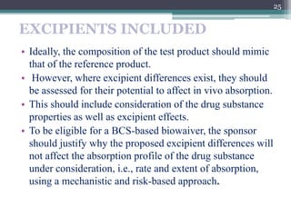 EXCIPIENTS INCLUDED
• Ideally, the composition of the test product should mimic
that of the reference product.
• However, ...