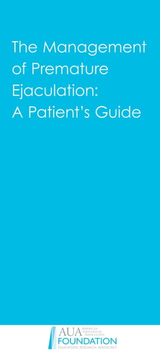 The Management
of Premature
Ejaculation:
A Patient’s Guide
 
