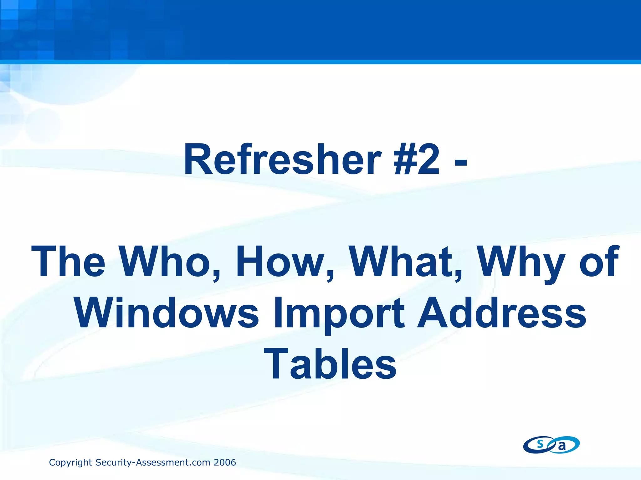 Refresher #2 -  The Who, How, What, Why of  Windows Import Address Tables 