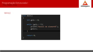 Programação Estruturada I 
Prof. Charles Fortes 
WHILE 
 