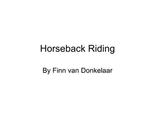 Horseback Riding By Finn van Donkelaar 