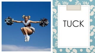 TUCK
 