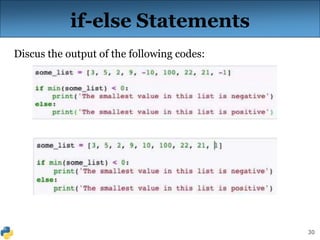 30
if-else Statements
Discus the output of the following codes:
 