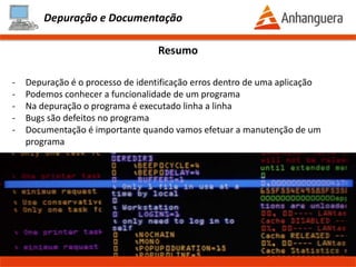 Depuração e Documentação
Prof. Thomás da Costa Programação Estruturada II
 