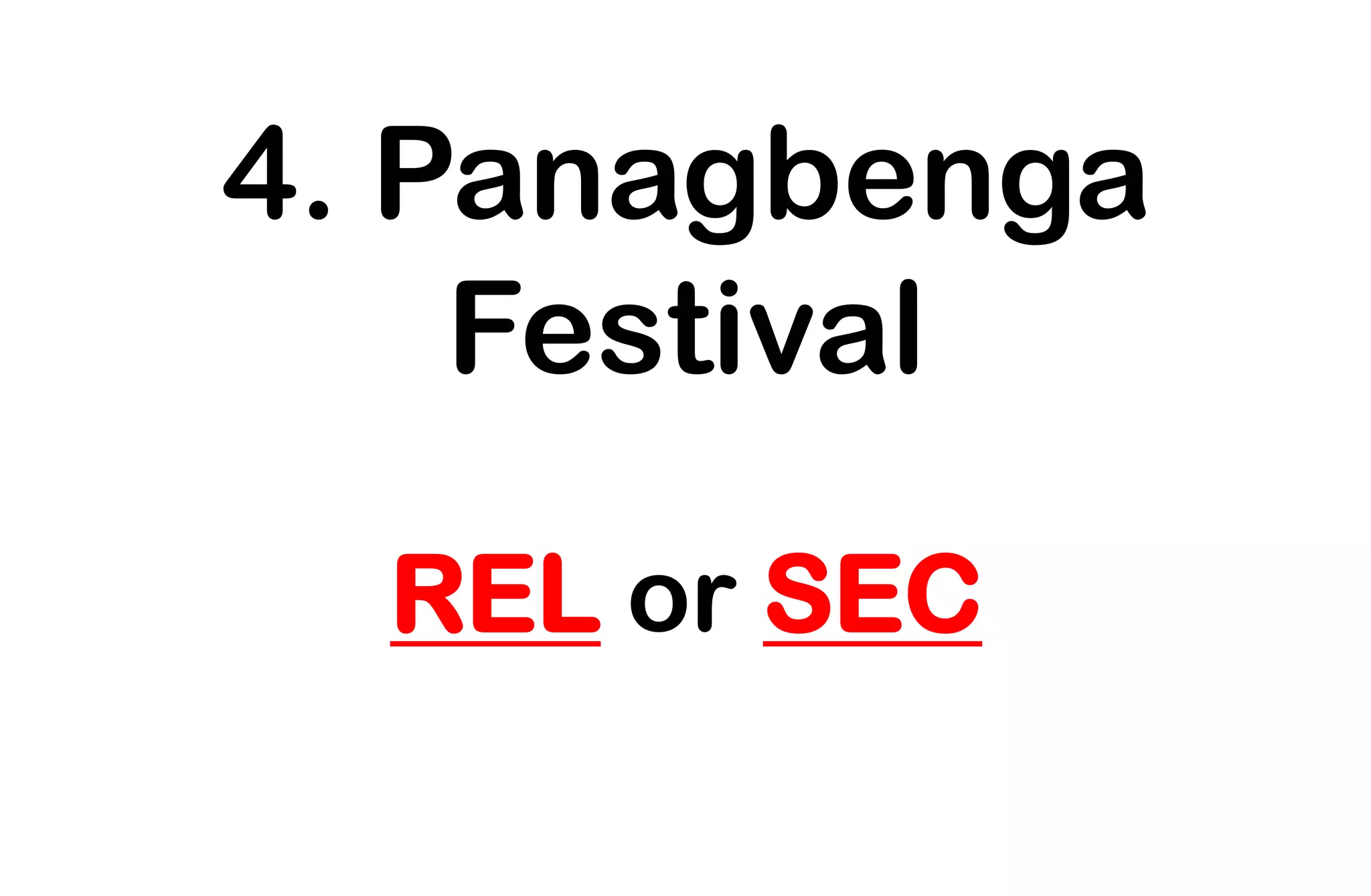 4. Panagbenga
Festival
REL or SEC
 