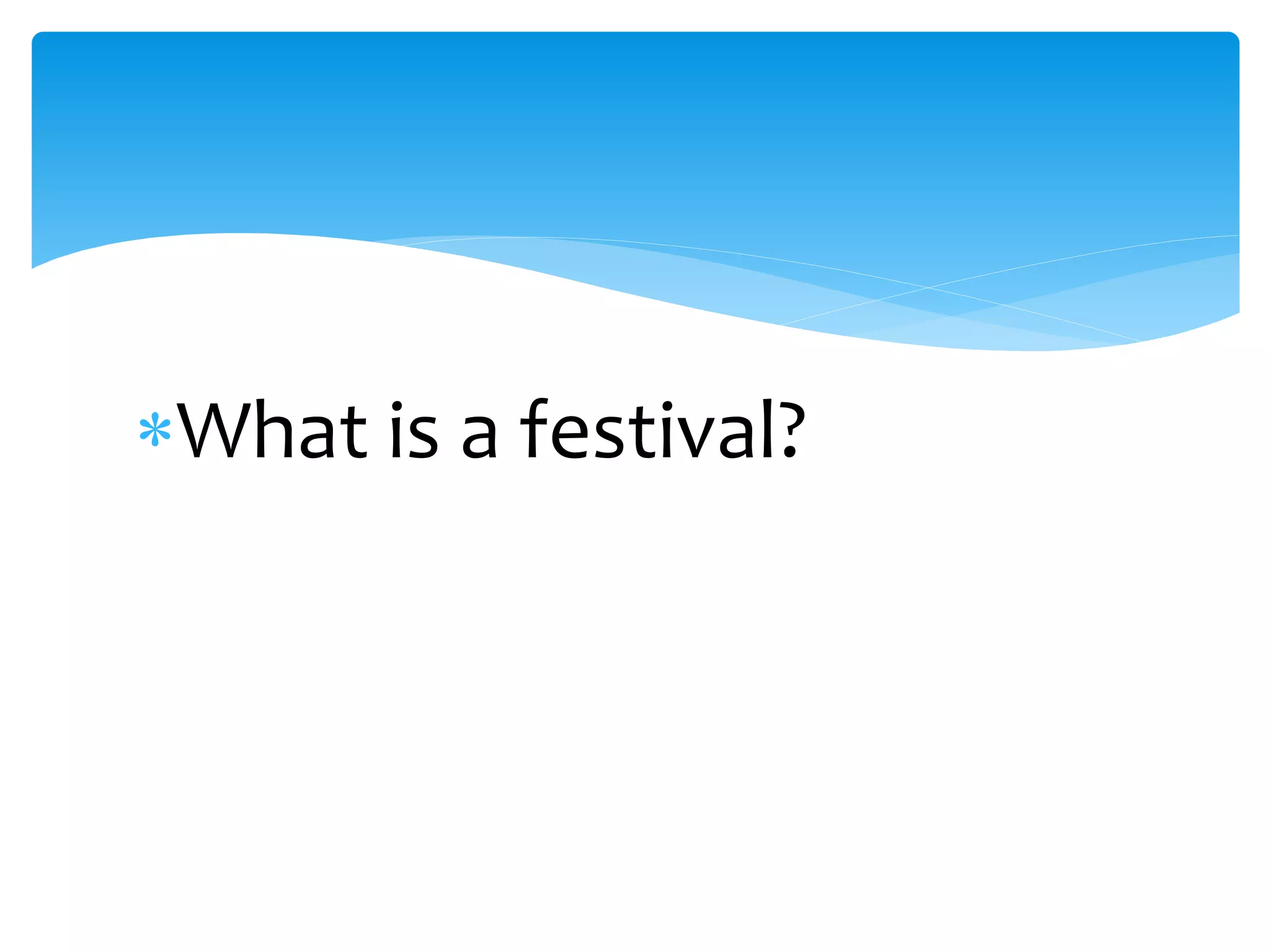 What is a festival?