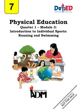 Physical Education
Quarter 1 – Module 3:
Introduction to Individual Sports:
Running and Swimming
7
 