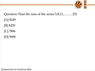 Question: Find the sum of the series 5,8,11,…….. 221
[A] 8249
[B] 8239
[C] 7886
[D] 9000
 