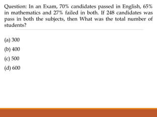 Question: In an Exam, 70% candidates passed in English, 65%
in mathematics and 27% failed in both. If 248 candidates was
pass in both the subjects, then What was the total number of
students?
(a) 300
(b) 400
(c) 500
(d) 600
 