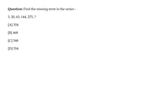 Question: Find the missing term in the series :
3, 20, 63, 144, 275, ?
[A] 354
[B] 468
[C] 548
[D] 554
 