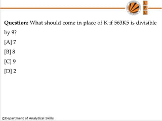 Question: What should come in place of K if 563K5 is divisible
by 9?
[A] 7
[B] 8
[C] 9
[D] 2
 
