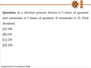 Question: In a division process divisor is 5 times of quotient
and remainder is 3 times of quotient. If remainder is 15. Find
dividend.
[A] 140
[B] 150
[C] 170
[D] 190
 