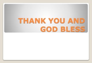 THANK YOU AND
GOD BLESS
 