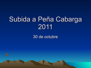 Subida a Peña Cabarga 2011 30 de octubre 