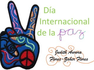 Día              .Internacional    de la Judith Aurora  Flores-Zaher Flores 