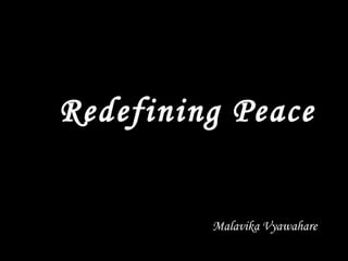 Malavika Vyawahare Redefining Peace 
