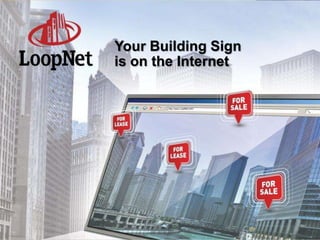 Your Building Sign
is on the Internet


       http://www.LoopNet.com/
 