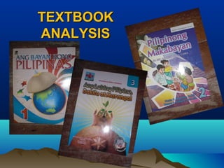 TEXTBOOKTEXTBOOK
ANALYSISANALYSIS
 