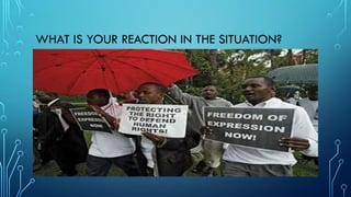 WHAT IS YOUR REACTION IN THE SITUATION?
 