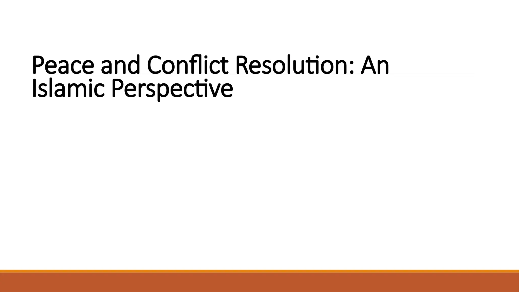Peace-and-Conflict-Resolution--An-Islamic-Perspective.pptx