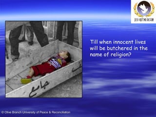 Till when innocent lives will be butchered in the name of religion? 