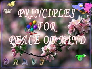 PRINCIPLES  FOR PEACE OF MIND 