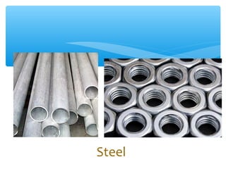 Steel
 
