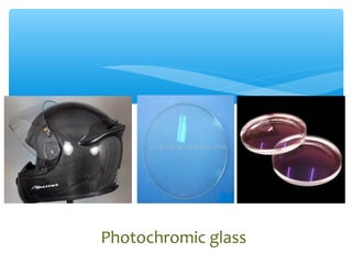 Photochromic glass
 