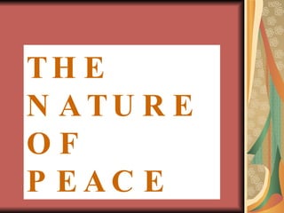 THE NATURE  OF PEACE 