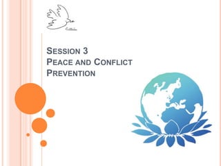 Session 3 Peace and Conflict Prevention 