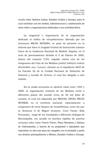 Segunda Instancia No. 39960
Miguel Ángel Melchor Mejía Múnera y otros
Justicia y Paz
40
escala entre América Latina, Estad...