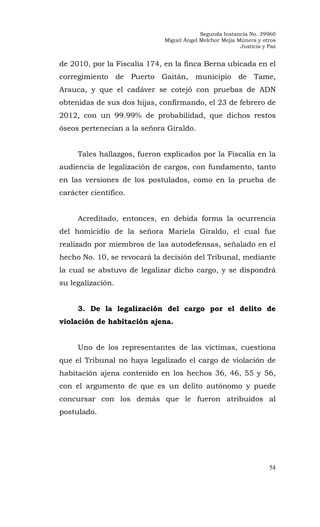 Segunda Instancia No. 39960
Miguel Ángel Melchor Mejía Múnera y otros
Justicia y Paz
54
de 2010, por la Fiscalía 174, en l...