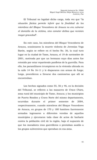 Segunda Instancia No. 39960
Miguel Ángel Melchor Mejía Múnera y otros
Justicia y Paz
55
El Tribunal no legalizó dicho carg...