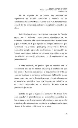 Segunda Instancia No. 39960
Miguel Ángel Melchor Mejía Múnera y otros
Justicia y Paz
56
En la mayoría de los casos, los pa...