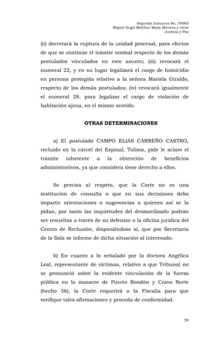 Segunda Instancia No. 39960
Miguel Ángel Melchor Mejía Múnera y otros
Justicia y Paz
59
(ii) decretará la ruptura de la un...